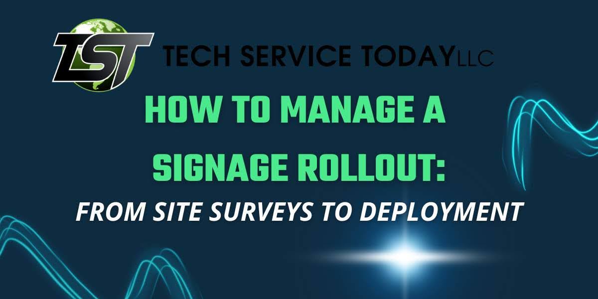 Graphic showing how to manage a signage rollout from site surveys to deployment for multi-site business signage projects