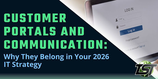 Customer Portals and Communication: Why They Belong in Your 2026 IT Strategy