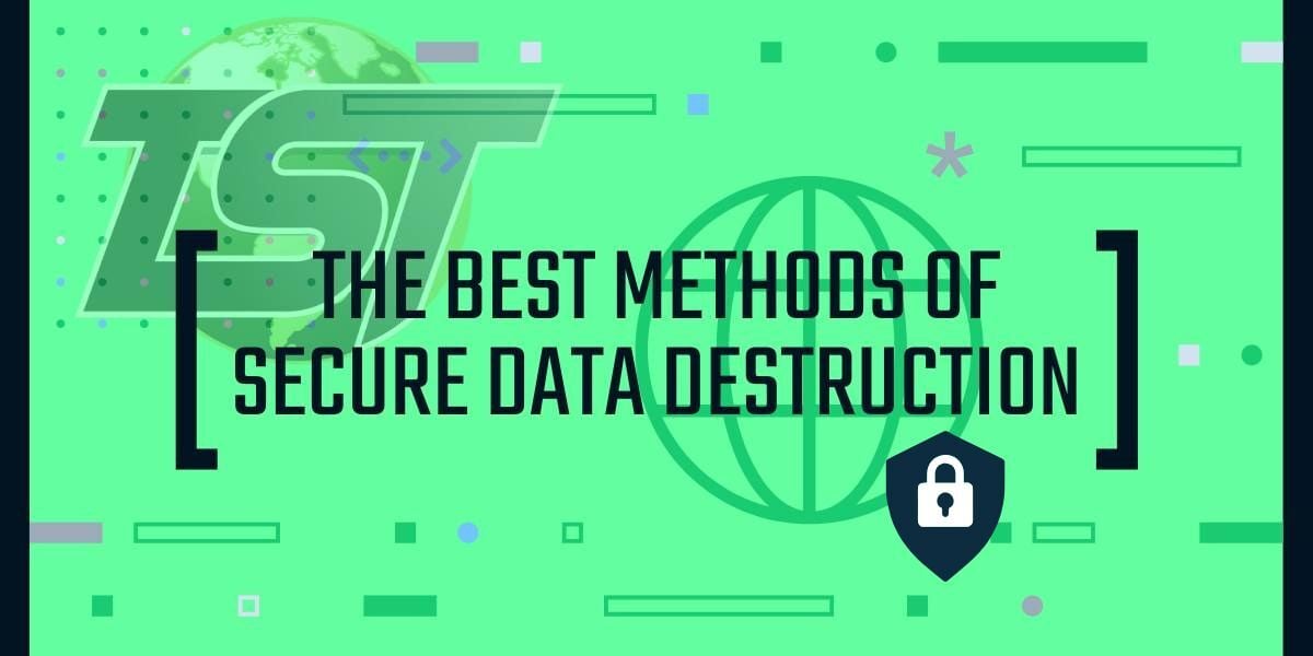 Best Methods of Secure Data Destruction